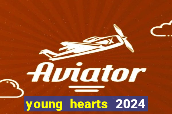young hearts 2024 assistir online dublado